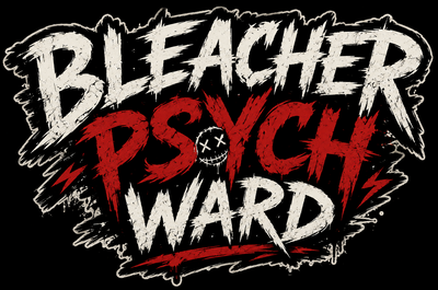 Bleacher Psych Ward